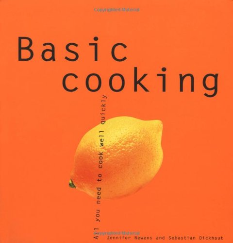 Imagen de archivo de Basic Cooking : All You Need to Cook Well Quickly a la venta por Better World Books: West