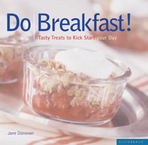 Imagen de archivo de Do Breakfast!: Tasty Treats to Kick Start Your Day a la venta por SecondSale