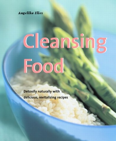 Stock image for Cleansing Food : Detoxify Naturally with Delicious, Revitalizing Recipes for sale by Better World Books