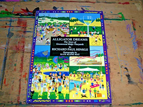 Stock image for Alligator Dreams: The Story of Greenwood Ridge Vineyards for sale by ThriftBooks-Atlanta