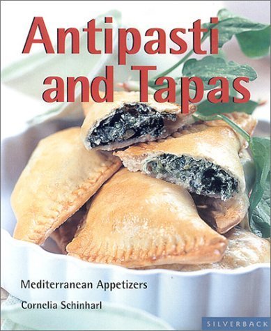 9781930603325: Antipasti and Tapas: Small Plates, Trendy and Classic (Quick & Easy (Silverback))