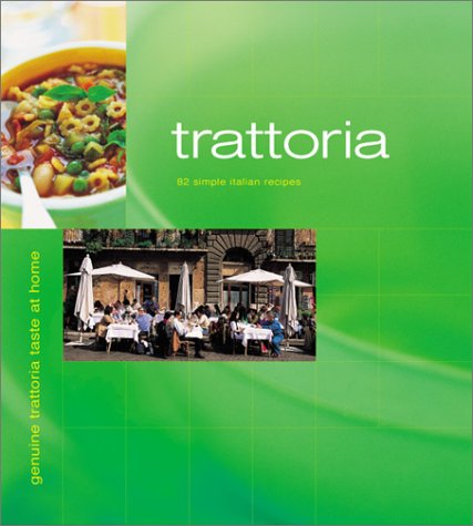 Stock image for Trattoria: Casual Italian Cooking at Home (Cafe) for sale by Wonder Book