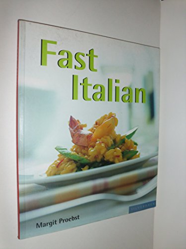 Stock image for Fast Italian: The Flavor of Italy - In a Flash! (Quick & Easy) for sale by HPB-Red