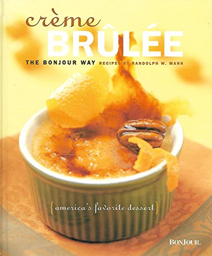 Stock image for Creme Brulee: The Bonjour Way for sale by ThriftBooks-Dallas