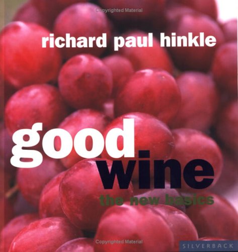 9781930603783: Good Wine: The New Basics