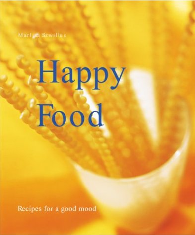 Imagen de archivo de Happy Food: Get Happy with Scrumptious, Mood-Enhancing Recipes (Power Food) a la venta por More Than Words