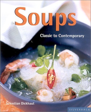 Stock image for Soups: Classic to Contemporary (Quick & Easy (Silverback)) for sale by Half Price Books Inc.