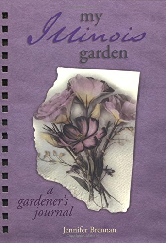 Stock image for My Illinois Garden: A Gardener's Journal for sale by Reliant Bookstore