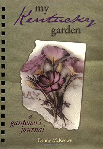 Beispielbild fr My Kentucky Garden: A Gardener's Journal zum Verkauf von Wonder Book