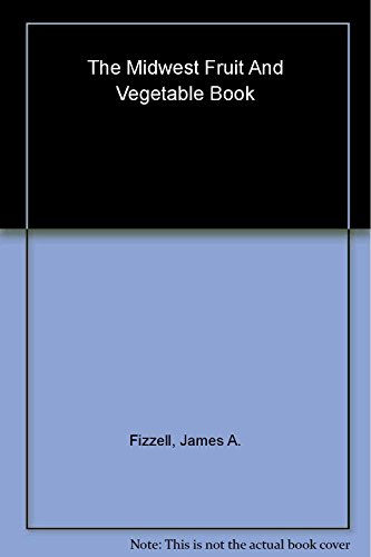 Stock image for Midwest Fruit and Vegetable Book Minnesota Edition (Midwest Fruit and Vegetables) for sale by HPB-Red