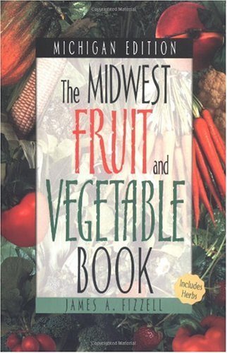 Beispielbild fr The Midwest Fruit and Vegetable Book: Michigan zum Verkauf von BooksRun