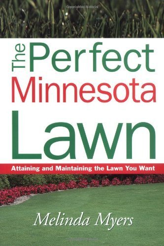 Stock image for The Perfect Minnesota Lawn: Attaining and Maintaining the Lawn You Want for sale by SecondSale