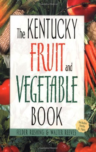 Stock image for The Kentucky Fruit and Vegetable Book (Southern Fruit and Vegetable Books) for sale by Louisville Book Net