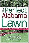 Stock image for Perfect Alabama Lawn (Creating and Maintaining the Perfect Lawn) for sale by SecondSale