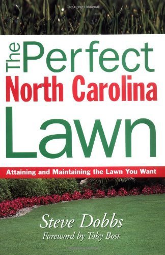 Stock image for Perfect North Carolina Lawn (Creating and Maintaining the Perfect Lawn) for sale by SecondSale