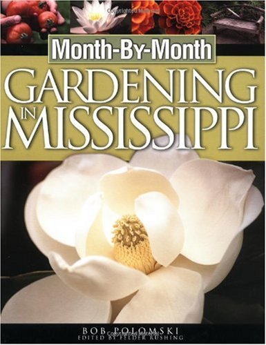Imagen de archivo de Month-by-month Gardening In Mississippi a la venta por GF Books, Inc.