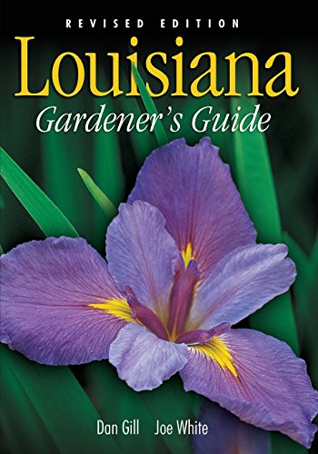 Louisiana Gardener's Guide - Revised Edition (9781930604865) by Gill, Dan