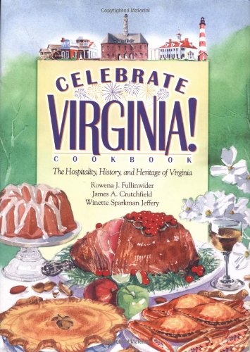 9781930604964: Celebrate Virginia Cookbook: The Hospitality History and Heritage of Virginia