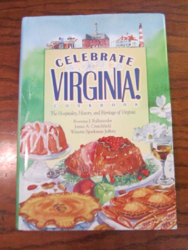 Stock image for Celebrate Virginia! The Hospitality, History and Heritage of Virginia for sale by Orion Tech