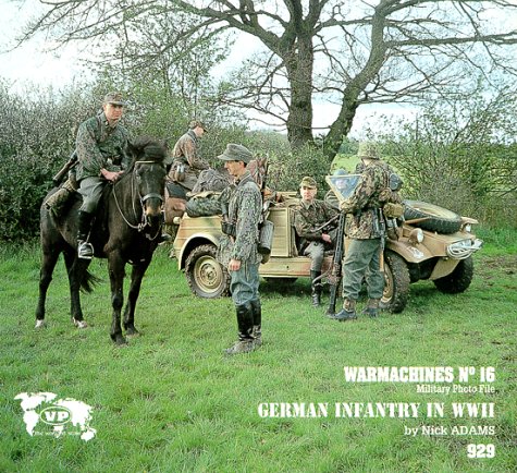 Stock image for Warmachines No. 16: German Infantry in WWII for sale by Daedalus Books