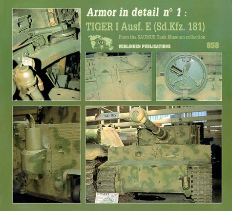 Stock image for Armor in Detail, No. 1: Tiger 1 Ausf. E (Sd.Kfz. 181). from the SAUMUR Tank Museum Collection for sale by Plain Tales Books