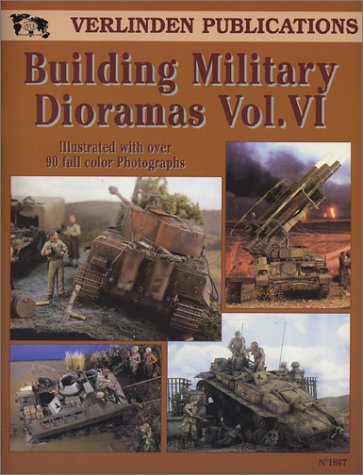 Imagen de archivo de Building Military Dioramas Vol. VI a la venta por Half Price Books Inc.