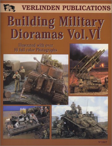 Stock image for Building Military Dioramas Vol. VI for sale by Half Price Books Inc.