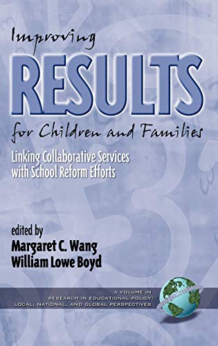 Improving Results for Children and Families: Linking Collaborative Services with School Reform Efforts (9781930608030) by Wang, Margaret C.