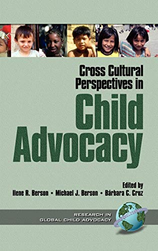 Stock image for Cross Cultural Perspectives in Child Advocacy (Research in Global Child Advocacy S) for sale by The Book Bin