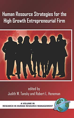 Human Resource Strategies for the High Growth Entrepreneurial Firm (HC) (Research in Human Resource Management) (9781930608153) by Judith; W Tansky