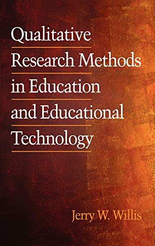 Qualitative Research Methods in Education and Educational Technology (Hc) (9781930608559) by Willis, Jerry