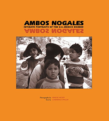 Stock image for Ambos Nogales: Intimate Portraits of the U.S.-Mexico Border for sale by Foggy Mountain Books