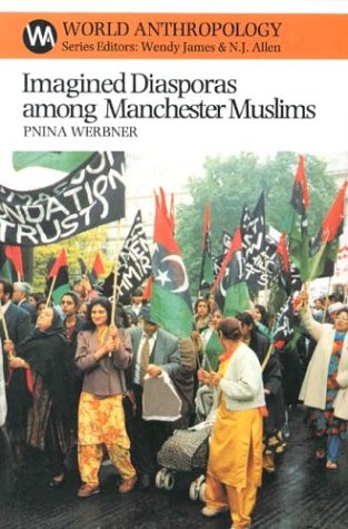 Imagen de archivo de Imagined Diasporas Among Manchester Muslims: The Public Performance of Pakistani Transnational Identity Politics a la venta por ThriftBooks-Dallas