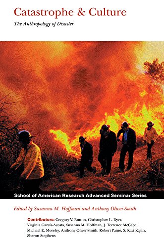 Imagen de archivo de Catastrophe and Culture: The Anthropology of Disaster (School for Advanced Research Advanced Seminar Series) a la venta por Campus Bookstore