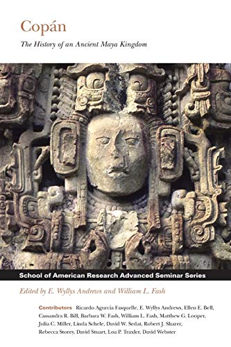 Stock image for Copn: The History of an Ancient Maya Kingdom (School for Advanced Research Advanced Seminar Series) for sale by Ergodebooks