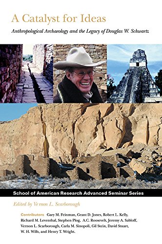 9781930618718: A Catalyst for Ideas: Anthropological Archaeology and the Legacy of Douglas W. Schwartz (School of American Research Advanced Seminar Series) (School for Advanced Research Advanced Seminar Series)