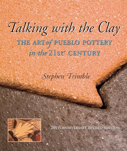 Beispielbild fr Talking With the Clay: The Art of Pueblo Pottery in the 21st Century, 20th Anniversary Revised Edition (Native Arts and Voices) zum Verkauf von Half Price Books Inc.