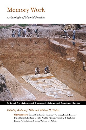 Stock image for Memory Work: Archaeologies of Material Practices (School for Advanced Research Advanced Seminar Series) for sale by WorldofBooks