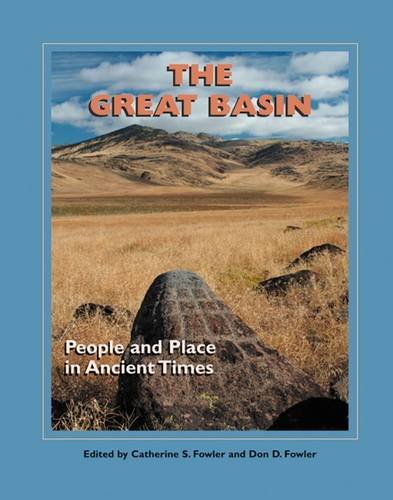 Beispielbild fr The Great Basin: People and Place in Ancient Times (A School for Advanced Research Popular Archaeology Book) zum Verkauf von Jeff Stark