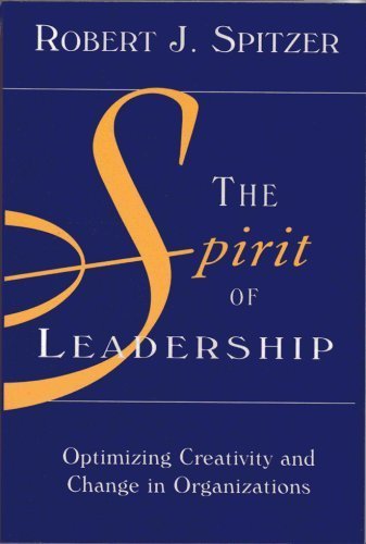 Imagen de archivo de The Spirit of Leadership: Optimizing Creativity & Change in Organizations a la venta por St Vincent de Paul of Lane County