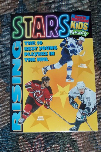 Stock image for RISING STARS, THE 10 BEST PLAYERS IN THE NHL (SPORTS ILLUSTRATED KIDS BOOKS) for sale by HPB Inc.