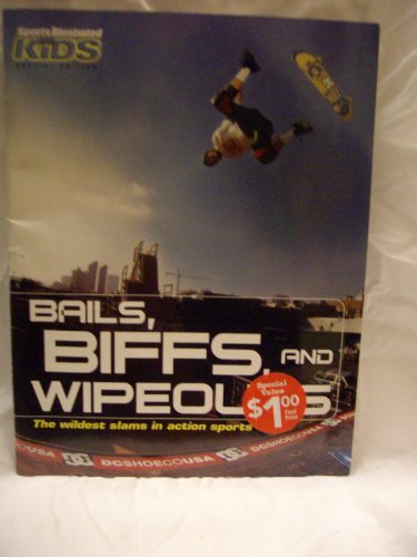 Beispielbild fr Bails, Biffs, and Wipeouts : The Wildest Slams in Action Sports zum Verkauf von Better World Books