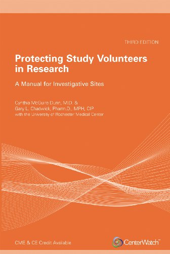 Protecting Study Volunteers in Research, Third Edition (9781930624443) by Cynthia McGuire Dunn; M.D.; Gary L. Chadwick; Pharm.D.; M.P.H.; CIP