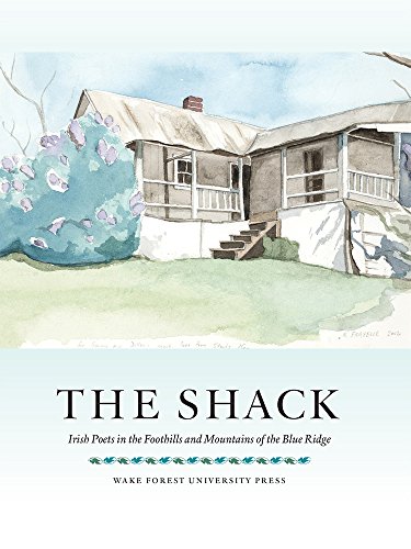 Stock image for The Shack: Irish Poets in the Foothills and Mountains of the Blue Ridge for sale by Revaluation Books