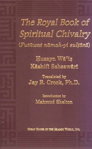 9781930637030: The Royal Book of Spiritual Chivalry: (Futuwat Namah-Yi Sultani)