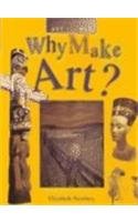 Beispielbild fr Why Make Art? zum Verkauf von Better World Books