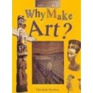 Imagen de archivo de Why Make Art? a la venta por Better World Books