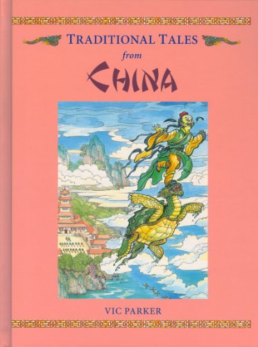 Traditional Tales from China (Traditional Tales from Around the World) (9781930643376) by Parker, Victoria