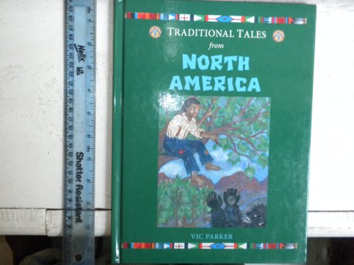 Beispielbild fr Traditional Tales from North America (Traditional Tales from Around the World) zum Verkauf von Half Price Books Inc.