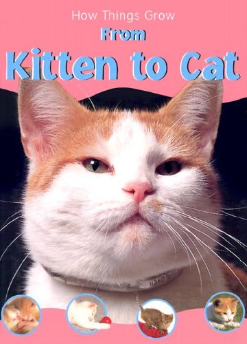 How Things Grow from Kitten to Cat (9781930643871) by Sally Morgan